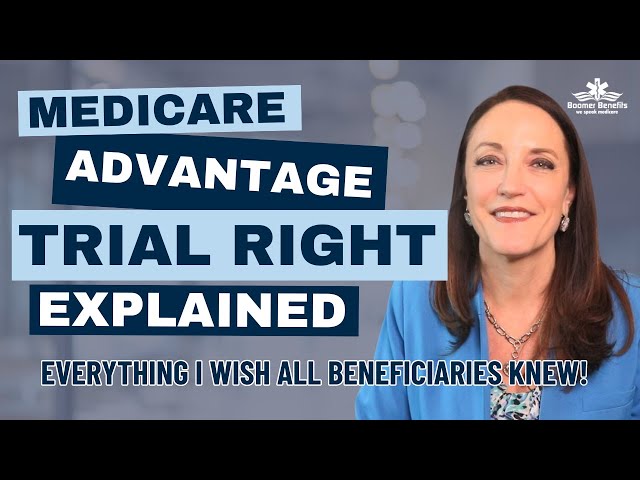 Medicare Advantage Trial Right EXPLAINED | Try Before You Buy