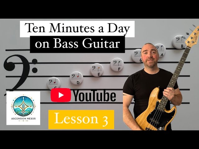 Ten Minutes a Day on Bass Guitar - Lesson 3