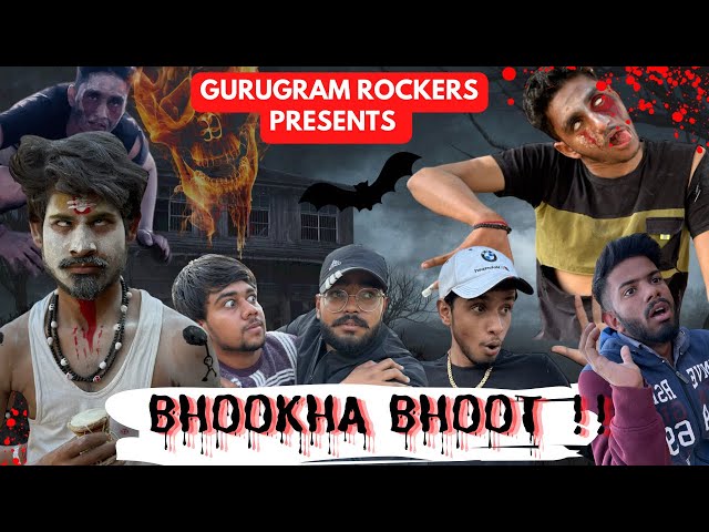 भूखा भूत 🧛‍♀️ || BHUKHA BHOOT 👻 || GURUGRAMROKERS || Gurugramrokers || bhoot 2022 ||