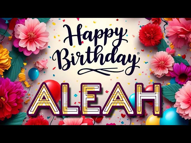 Aleah - Happy Birthday to you - Aleah's Birthday Song