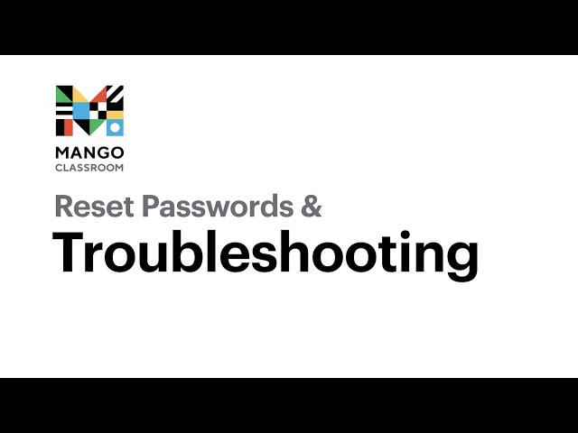 How To Reset Passwords & Troubleshooting | Mango Classroom