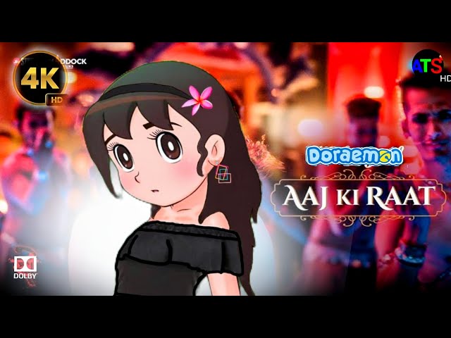 Aaj Ki Raat | Stree 2 | Dolby audio ™ |#anime#doraemon   ( 4K ) FT. #shizuka 🌹🌹@ATSHD