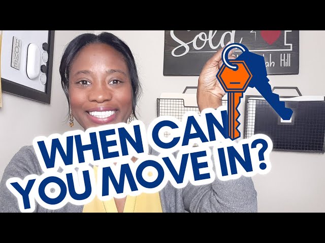 How Soon After Closing on a House Can You Move In? | First Time Buyer Tips