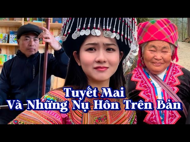 Mai Đi Đâu? | Những Nụ Hôn Bất Đắc Dĩ Của Mai Và Điệu Múa Trên Lễ Hội Xuân Của Người H'mong