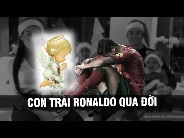 CON TRAI RONALDO QUA ĐỜI: ANH CỨU HÀNG TRIỆU TRẺ NHỎ NHƯNG KHÔNG THỂ CỨU CON MÌNH