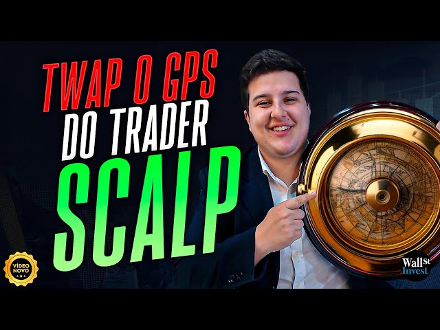 SCALP COM TWAP - APRENDA A FAZER SCALP NO DAY TRADE