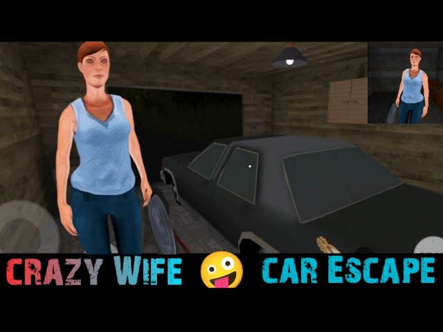 Horror games Crazy Wife Full Gameplay walkthrough ( iOS Android ) Car Escape