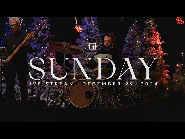 Sunday Morning Worship Service 12.29.24