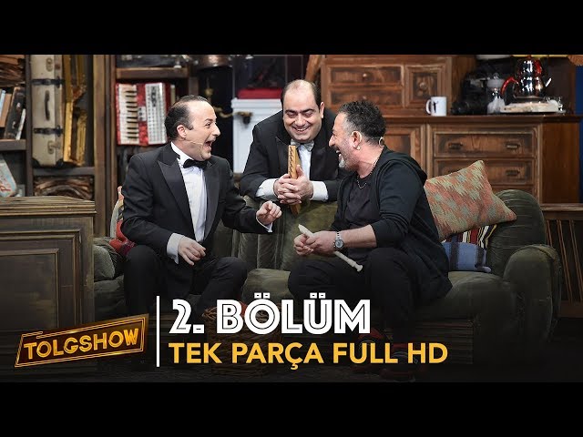 TOLGSHOW 2. Bölüm | Tek Parça Full HD (Bipsiz)