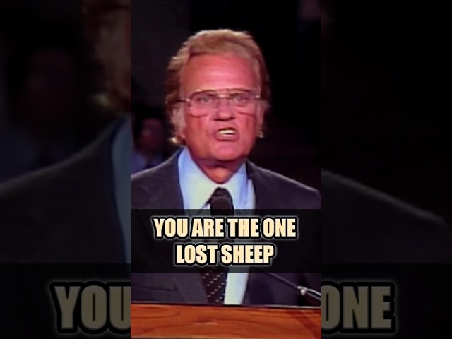 YOU ARE THE ONE LOST SHEEP - Billy Graham