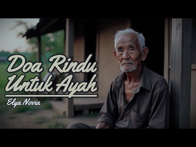 Doa Rindu Untuk Ayah - Elya Novia (Official Music) Lagu Sedih