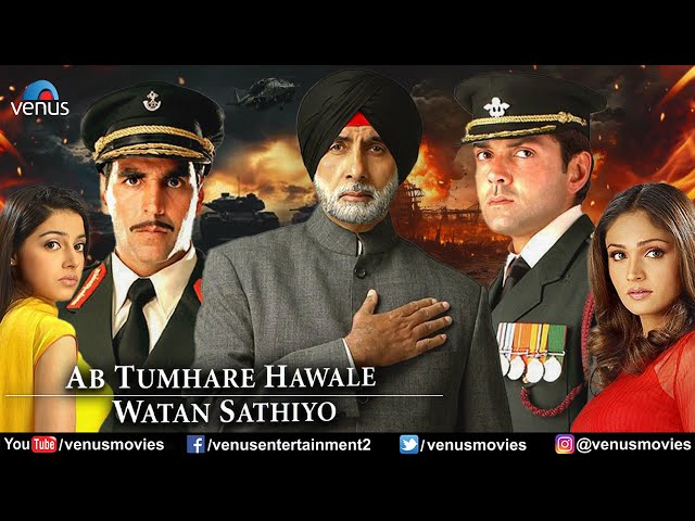 Ab Tumhare Hawale Watan Saathiyo | Hindi Full Movie | Amitabh Bachchan | Akshay Kumar | Bobby Deol