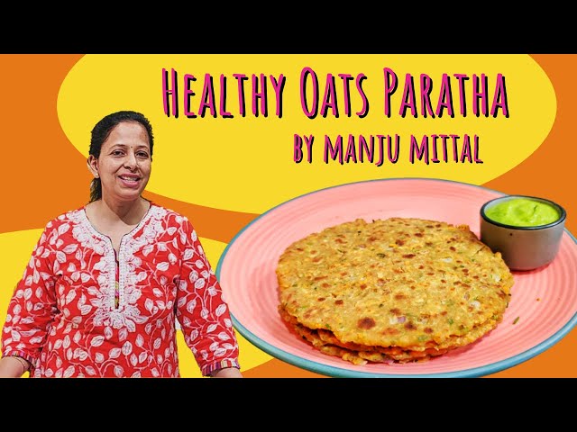 Healthy Oats Paratha | Gluten Free Paratha | Healthy Breakfast Recipe by Manju Mittal