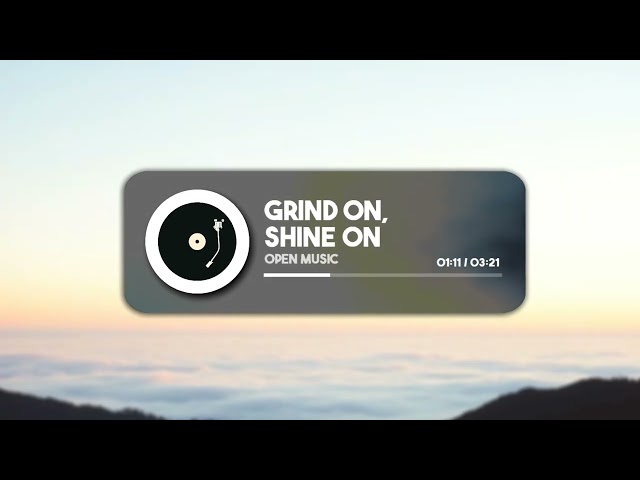 Grind On, Shine On - Open Music