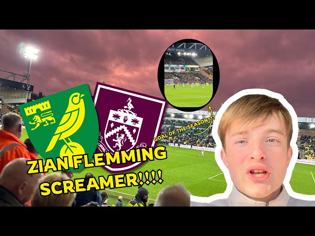 ZIAN FLEMMING SCORES GOAL OF THE SEASON | NORWICH VS BURNLEY VLOG!!!