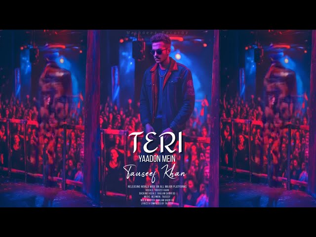 Teri Yaadon Mein - Tauseef Khan, Ghulam Qadir GQ - Official Music Video - New Song 2024