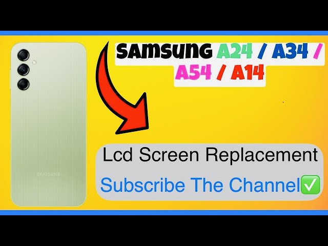 Samsung Galaxy A24 Lcd Screen Replacement ! Samsung A34 Lcd Screen Repair