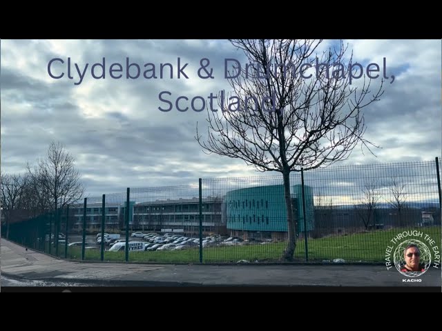 Clydebank & Drumchapel, Scotland,|Travel through the Earth| Historical buildings, places/attractions