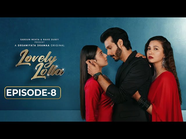 Lovely Lolla - Episode 8 | Isha Malviya | Gauahar Khan | Nikhil Khurana | Sargun Mehta | Ravie Dubey