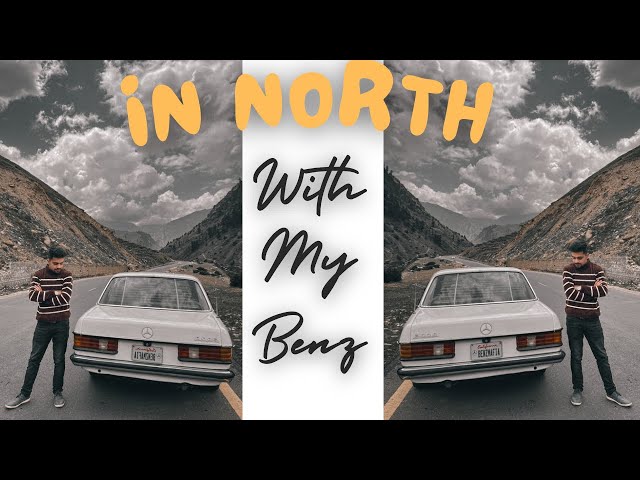 IN NORTH with my Benz(Tarzan) || Old Benz In Mountains