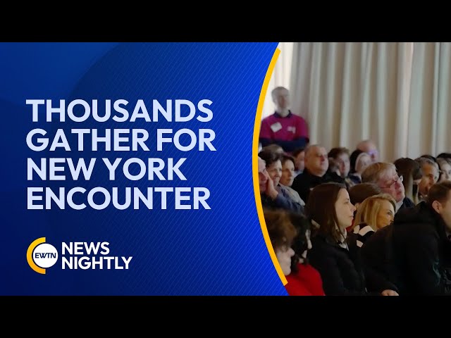 Thousands to Gather in NYC for the New York Encounter | EWTN News Nightly