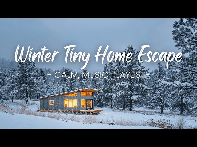 Winter Tiny Home Escape | Relaxing Country Music for Snowy Mountain Retreats