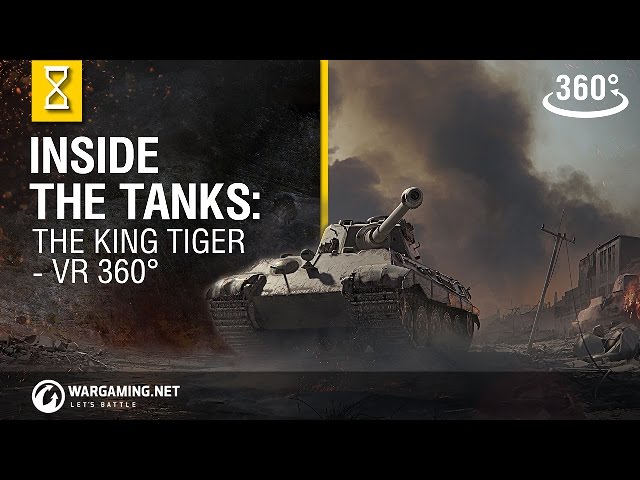 World of Tanks - Inside The Tanks: The King Tiger 360 VR