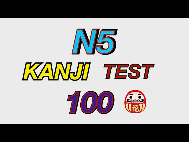 JLPT N5 Japanese KANJI TEST 100 *2 (No74,こんしゅう)