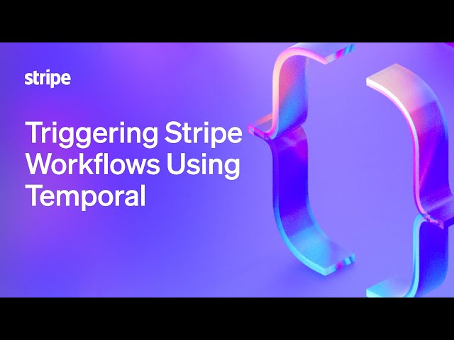 Triggering Stripe Workflows Using Temporal