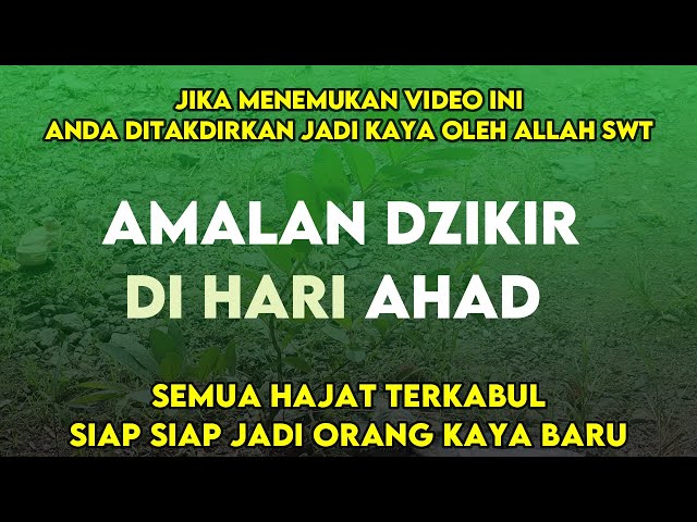 AMALAN DI HARI AHAD, SIAP SIAP JADI ORANG KAYA | AMALAN PEMBUKA REZEKI