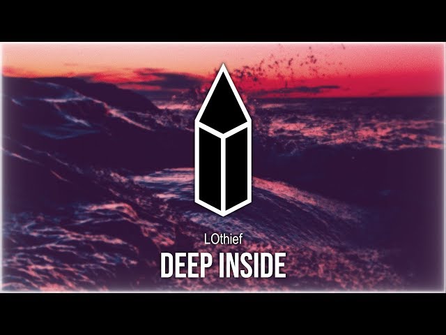 LOthief - Deep Inside