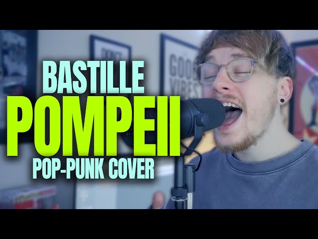 What if 'Pompeii' by Bastille was a POP PUNK song...