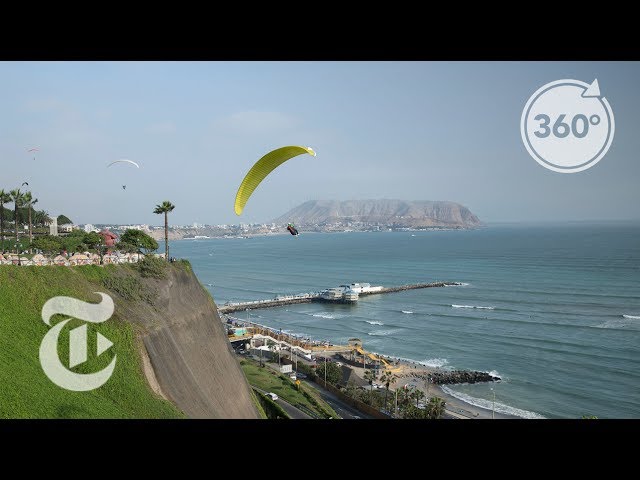 Paraglide Over Peru In 360 | The Daily 360 | The New York Times