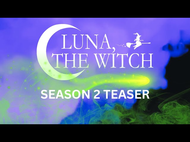 Luna, The Witch (Season 2 Teaser)