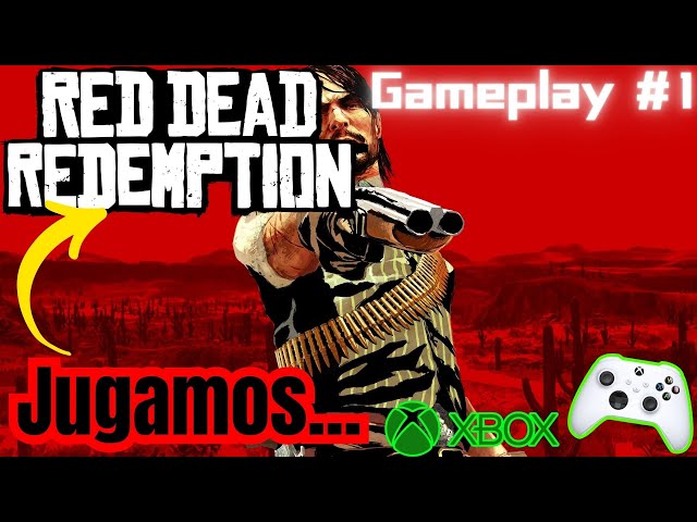 Jugamos Red Dead Redemption | XBOX | ¿Cual es mejor, el 1 o 2?... Vengan a cotorrear