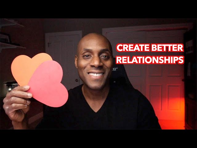 Creating Better Relationships #love #relationships #mindset #fear