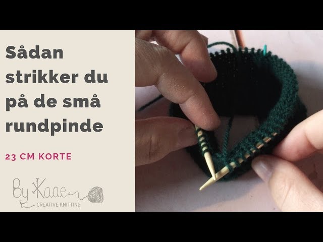 Sådan strikker du på korte rundpinde (23 cm)