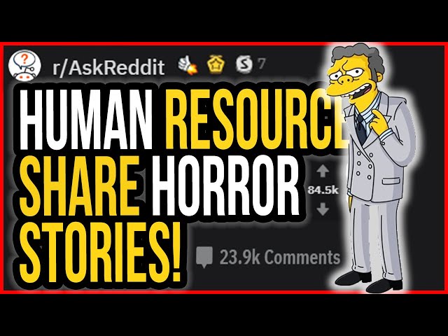 Human Resources share HORROR STORIES!(r/AskReddit Top Posts | Reddit Stories)