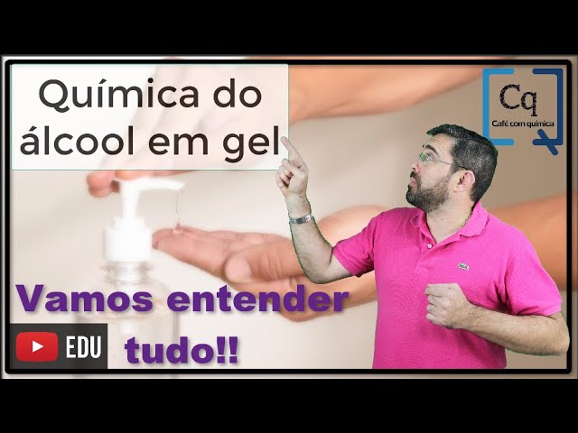 Química do Álcool gel - Tudo que você precisa saber - QUÍMICA ENEM