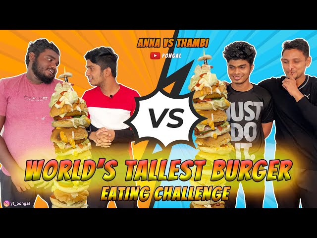 WORLD'S TALLEST BURGER EATING CHALLENGE | TOWER BURGER | IMSUBU | PONGAL