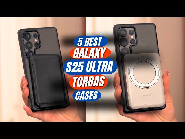 4 BEST SAMSUNG GALAXY S25 ULTRA CASES BY TORRAS