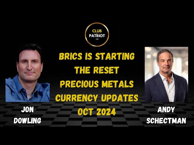 Jon Dowling & Andy Schectman BRICS Is Starting The Reset Of Precious Metals & Currencies Oct 2024