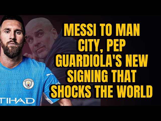 BREAKING🛑: Messi to Manchester City?! The SHOCKING Truth About Guardiola's Master Plan!😱🔥