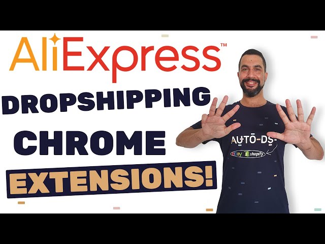 9 Must Have! Chrome Extensions For Dropshipping From AliExpress