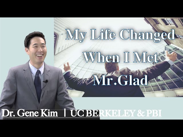 My Life Changed When I Met Mr. Glad | Dr. Gene Kim