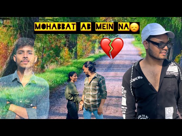 Mohabbat Ab Mai Na Karunga Kisiko Meri Jagah Tune Dedi Kisiko Heart Touching New Sad Song