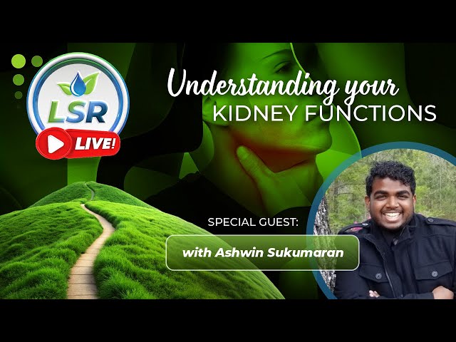 LSR Live!  Understanding your Kidney Functions