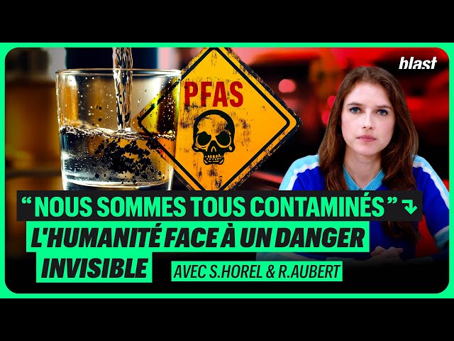 "NOUS SOMMES TOUS CONTAMINÉS". PFAS : L'HUMANITÉ FACE À UN DANGER INÉDIT ET INVISIBLE