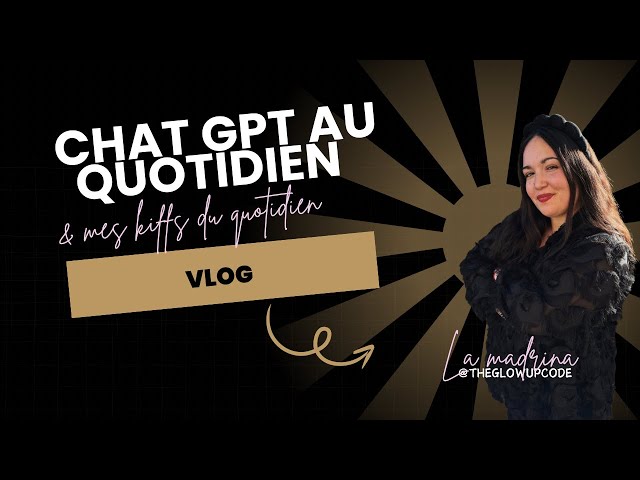 🌟 VLOG : Ma routine quotidienne + Comment j’utilise ChatGPT pour optimiser mon business et ma vie 🚀