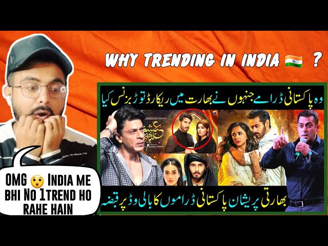 Indian Reaction On 7 Pakistani Dramas Trending in India - Pak Dramas Popular in India